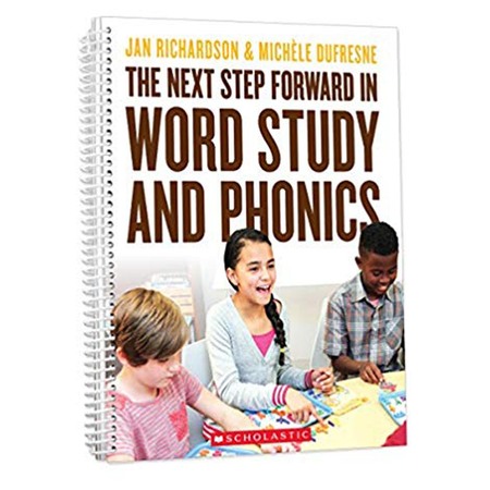 SCHOLASTIC The Next Step Forward in Word Study and Phonics 9781338562590